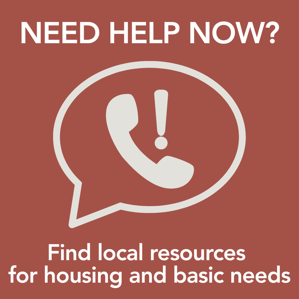 A button that says Need help now? Find local housing and basic needs.